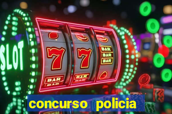 concurso policia civil bahia